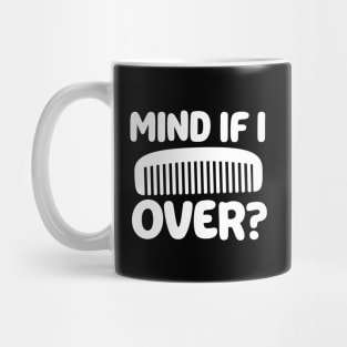 Mind If I Comb Over? Comb Pun Mug